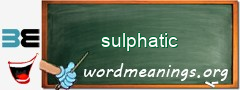 WordMeaning blackboard for sulphatic